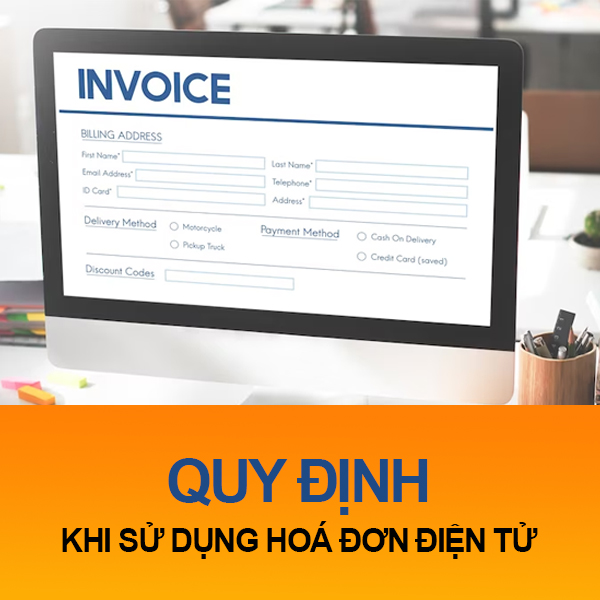 Quy định khi sử dụng hóa đơn điện tử