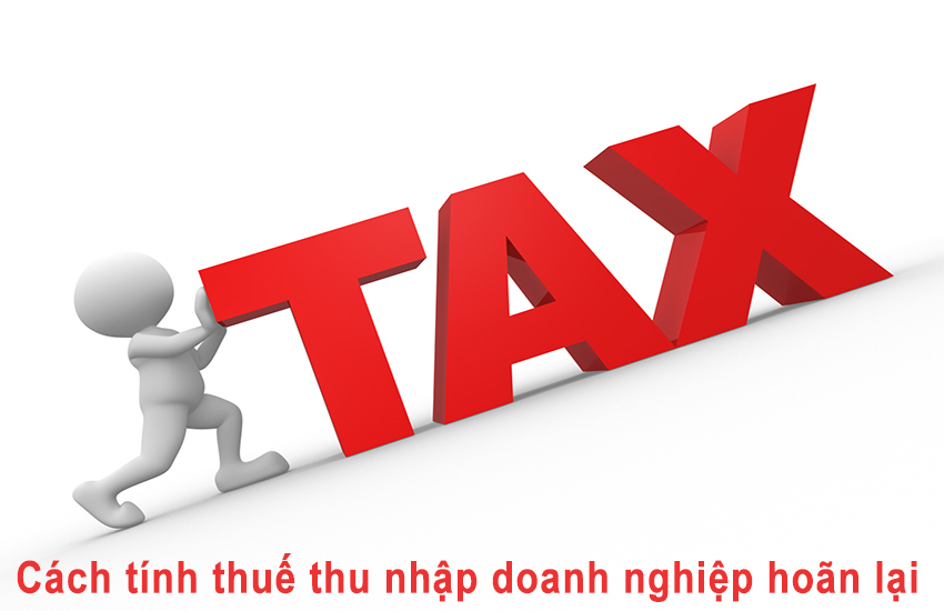 Cách tính thuế thu nhập doanh nghiệp hoãn lại