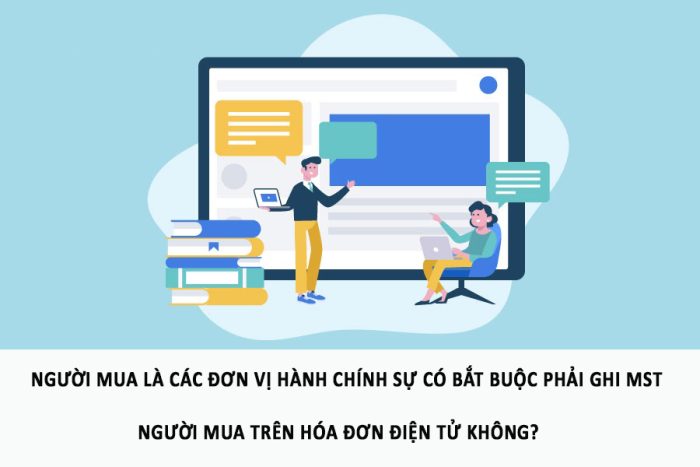 Người mua là các đơn vị hành chính sự nghiệp có bắt buộc phải ghi mã số thuế người mua trên hóa đơn điện tử không?