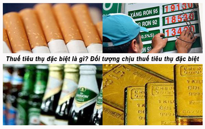 Thuế tiêu thụ đặc biệt là gì? Đặc điểm và đối tượng chịu thuế tiêu thụ đặc biệt