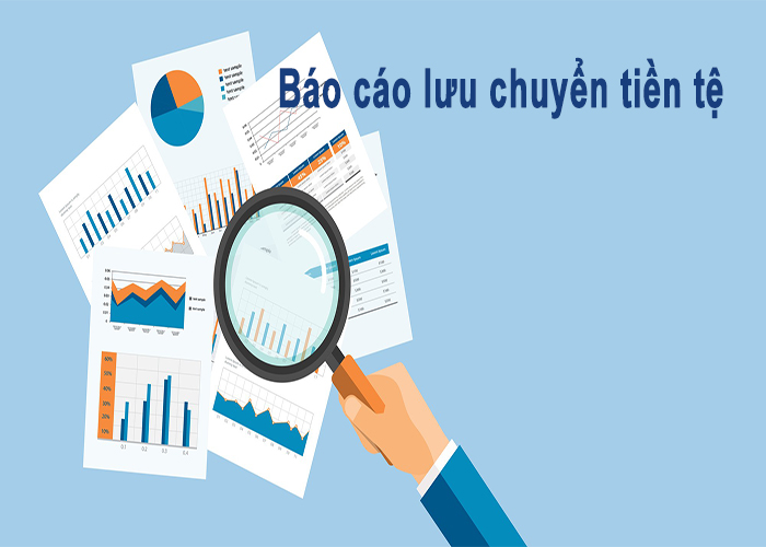 Báo cáo lưu chuyển tiền tệ là gì? Ý nghĩa của báo cáo lưu chuyển tiền tệ