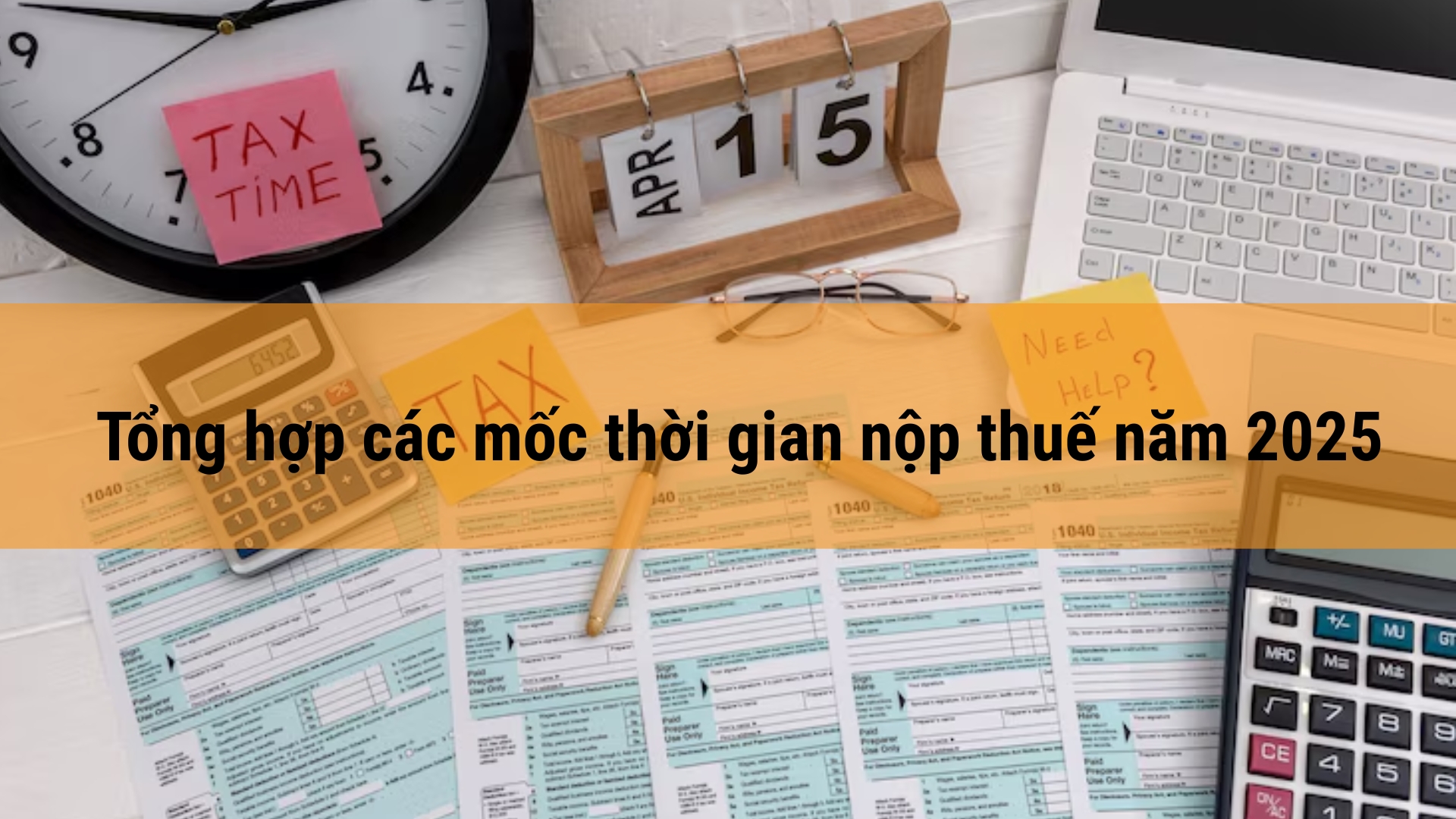 Tổng Hợp Các Mốc Thời Gian Nộp Thuế Năm 2025