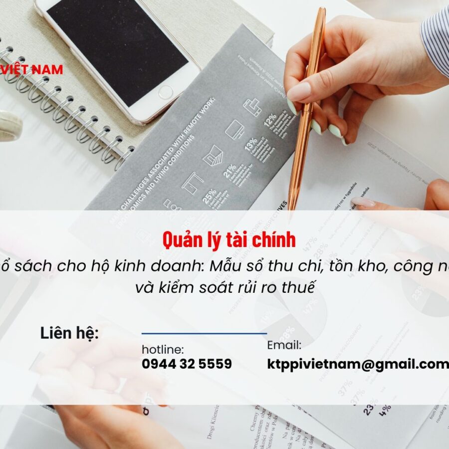 Quản lý tài chính – sổ sách cho hộ kinh doanh: Mẫu sổ thu chi, tồn kho, công nợ và kiểm soát rủi ro thuế