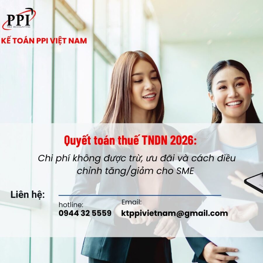 Quyết toán thuế TNDN 2026: Chi phí không được trừ, ưu đãi và cách điều chỉnh tăng/giảm cho SME